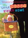 This Little Mommy Stayed Home